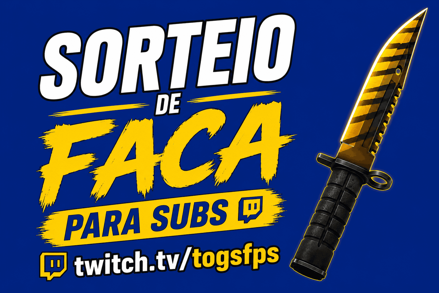 Sorteio de FACAS para SUBS na TWITCH!